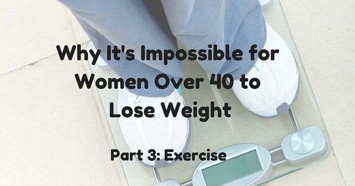 impossible for women over 40 to lose weight