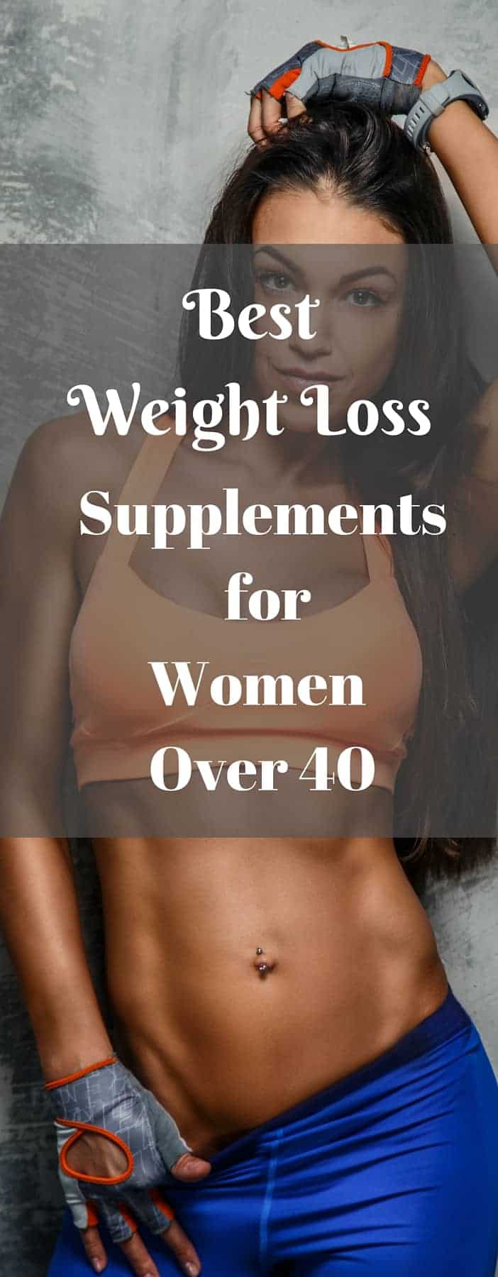 The Only Supplements For Weight Loss For Women Over 40
