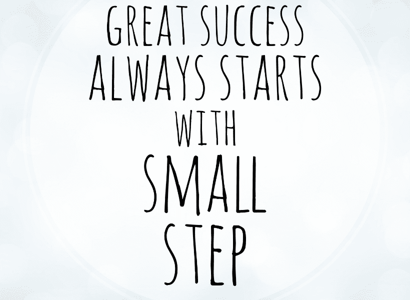 quote great success always starts with small step