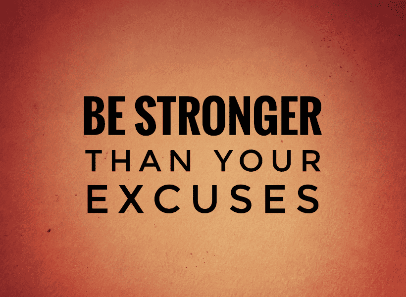 quote be stronger than your excuses